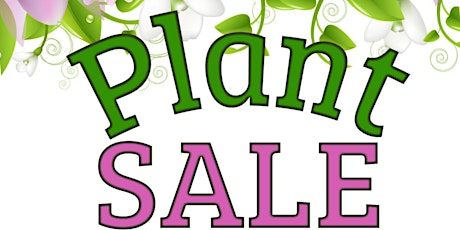 Plant Sale (Fundraiser) - The 'best prices in town!'