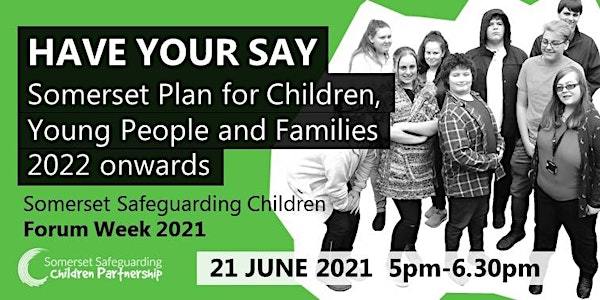 Have Your Say - Somerset Plan for Children & Young People 2022 onwards