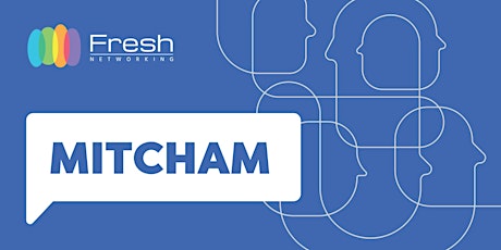 Fresh Networking Mitcham - Guest Registration tickets