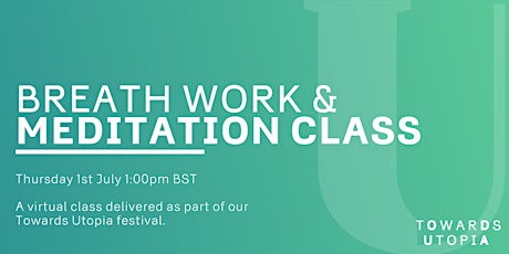 Breath Work & Meditation Class - Towards Utopia Virtual Festival primary image