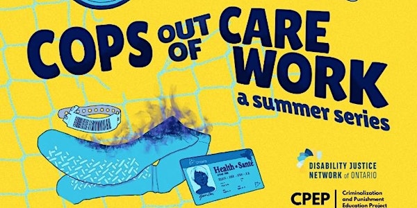 Cops Out of Care Work: A Summer Series