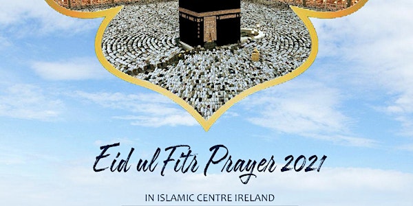 EID UL FITR 2021 EARLY MORNING SPECIALLY ADDED PRAYER IN DUBLIN 15 @ 8AM