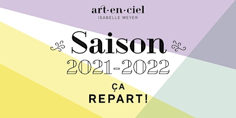 Hauptbild für Saison Art-en-Ciel 2021-22