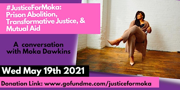 #JusticeForMoka: A Conversation on Prison Abolition, Transformative Justice