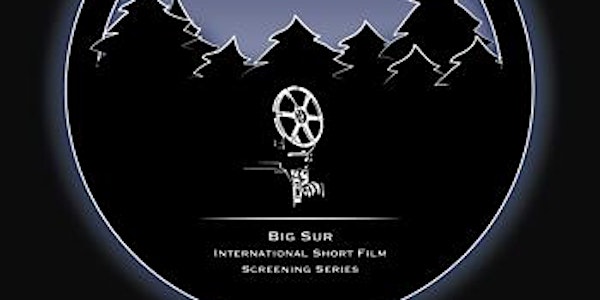 6th Night of the 10th Annual Big Sur Int'l Short Film Screening Series