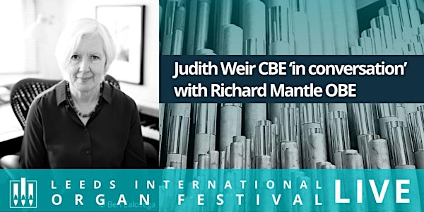 Judith Weir CBE ‘in conversation’ with Richard Mantle OBE