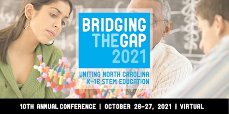 Bridging the Gap 2021: Uniting North Carolina K-16 STEM Education