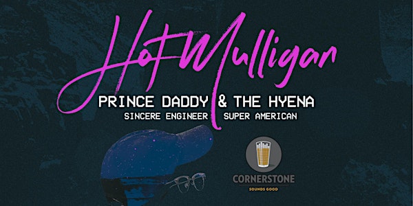 Hot Mulligan with Prince Daddy & The Hyena, Sincere Engineer & More!