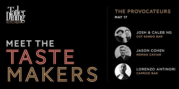 Meet The Tastemakers: The Provocateurs