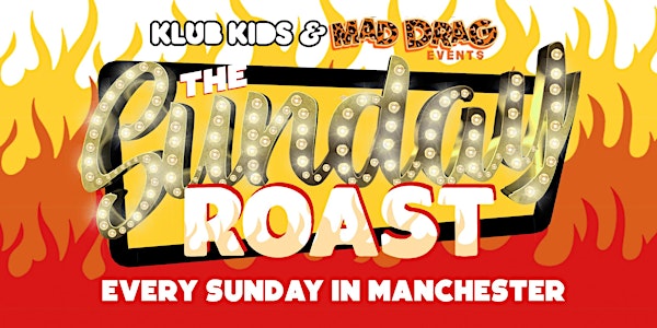 KLUB KIDS MANCHESTER PRESENTS: The Sunday Roast (Ages 18+)