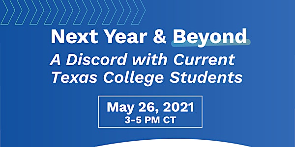 Next Year & Beyond: A Discord with Current TX College Students