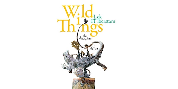 TNL! Remote Reading Room: Wild Things with Jack Halberstam