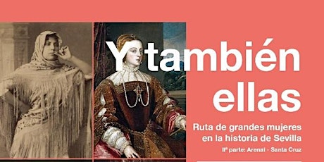 Imagen principal de Ruta "Y también ellas: grandes mujeres en la historia de Sevilla" IIª parte