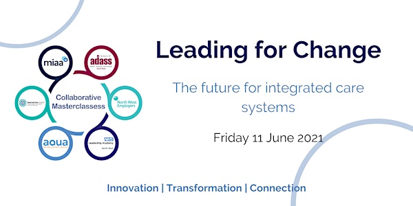 Leading For Change- The Future For Integrated Care Systems