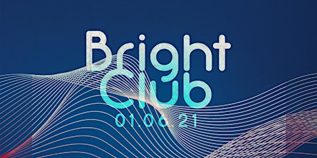 Bright Club Online - June 1st 2021