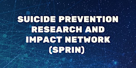 Launch Event: Suicide Preventon Research and Impact Network primary image