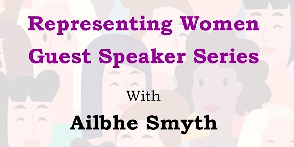 Representing Women - Guest Speaker Series - Ailbhe Smyth