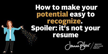 How to make your potential easy to recognize. Spoiler: it's not your resume