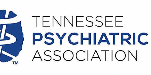 Tennessee Psychiatric Association Spring CME