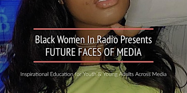 Black Women In Radio Presents Future Faces of Media