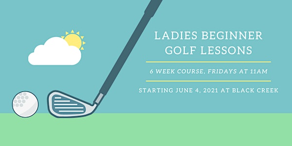 Black Creek Ladies Beginner Golf Lessons