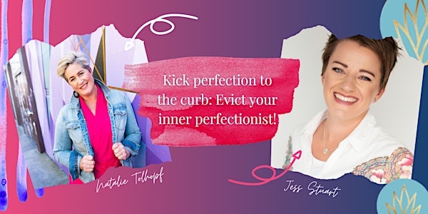 Kick Perfection to the Curb: Evict your Inner Perfectionist