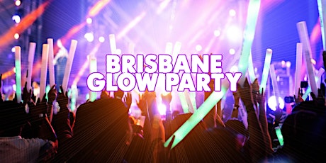 BRISBANE GLOW PARTY  | FRI JUNE 11 primary image