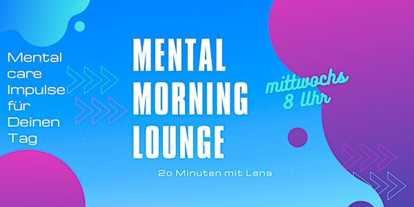 Mental Morning Lounge - 20 Minuten mental care mit Lena