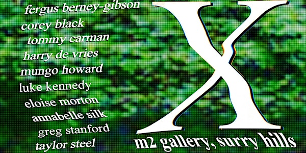 OPENING NIGHT: X – Group Exhibition