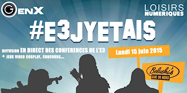 #E3jyetais - Soirée Jeux Vidéo - Conférences E3 en live