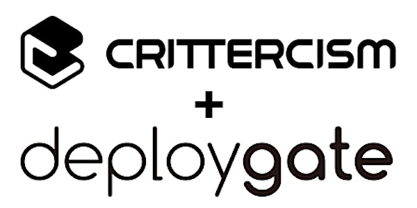 Improve app testing & performance w/ Deploygate and Crittercism