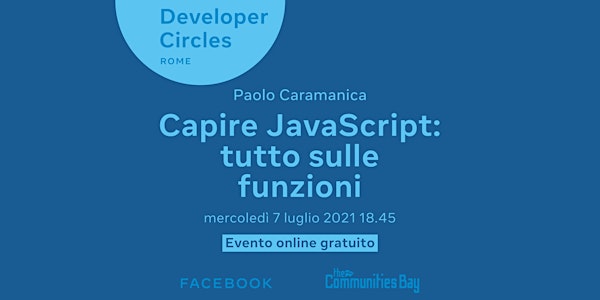 Capire JavaScript: tutto sulle funzioni・DevC Rome #TheCmmBay