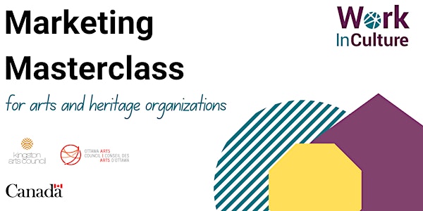 Marketing Masterclass for Arts & Heritage Organizations - Info Session