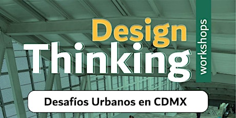 Imagem principal do evento Taller de Design Thinking: Desafíos Urbanos en la Ciudad de México