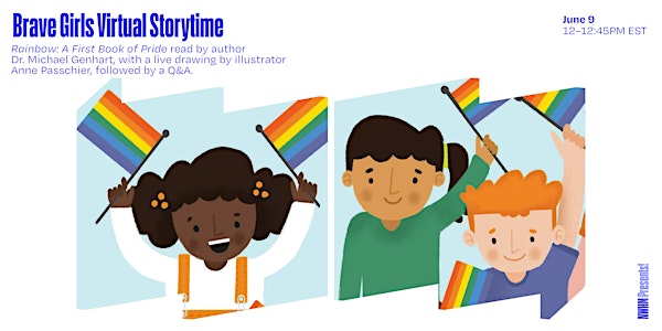 Brave Girls Virtual Story Time : Rainbow: A First Book of Pride