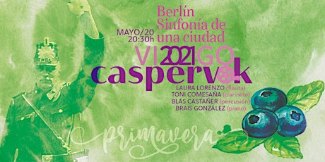 Caspervek en Vigo 2021 - Berlín, Sinfonía de una Ciudad