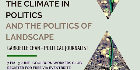 The climate in politics and the politics of landscape - Gabrielle Chan primary image