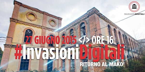 Invasioni digitali - Ritorno al Makò