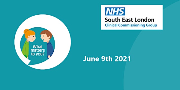 Personalised Care in South East London: What Matters To You ?