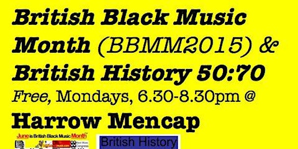 British Black Music Month & British History 50:70 @ Harrow Mencap