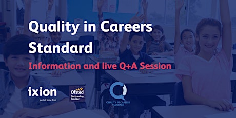 Quality in Careers Standard - Information and Q+A Session