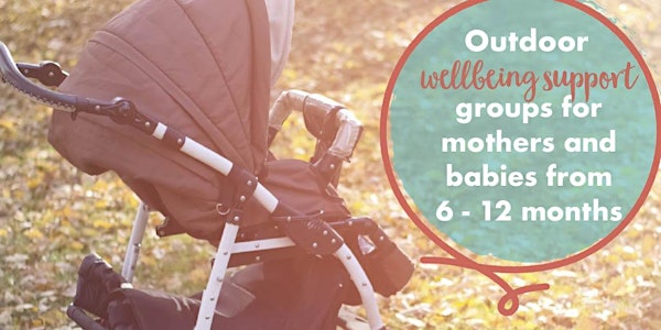 Outdoor wellbeing groups for mothers & babies  6-12 months: Lydney