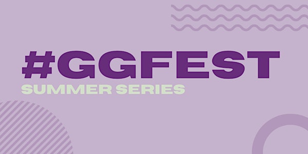 #GGFest: Summer Series