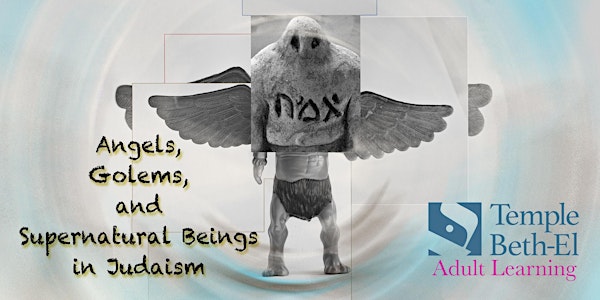 Angels, Golems, and Supernatural Beings in Judaism