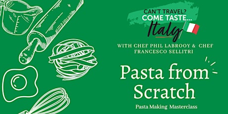 Can't Travel-Come Taste ITALY!! Pasta Making Masterclass primary image