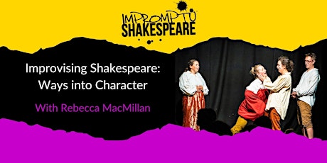 Improvising Shakespeare: Ways into Character (with Rebecca MacMillan)