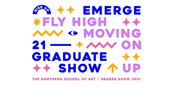 The Northern School of Art: Degree Show 2021