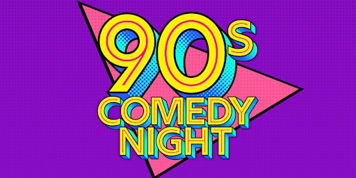 Imagen principal de 90's Comedy Night: Stand Up Comedy With A 90's Dress Code
