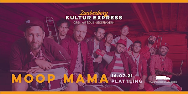 Moop Mama • Plattling • Zauberberg Kultur Express