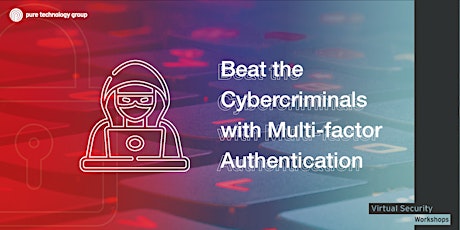 Beat the Cybercriminals with Multi-factor Authentication primary image